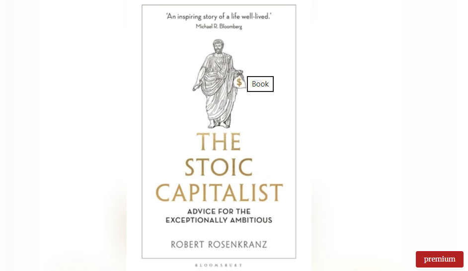 Ancient Greek philosophy meets the American Dream (Book Review) The Stoic Capitalist, Robert Rozencranz