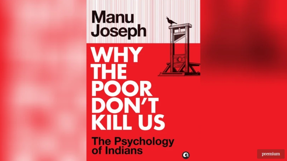 A must-read on why India is still Bharat. (Book Review) Why the poor don’t kill us. Manu Joseph