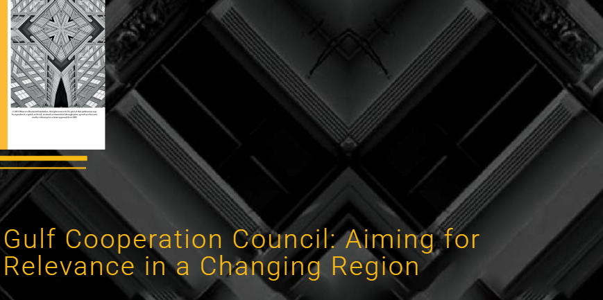 Gulf Cooperation Council: Aiming for Relevance in a Changing Region