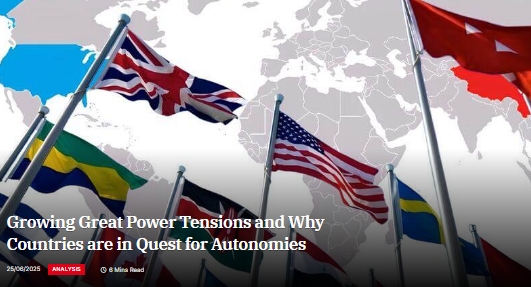 Growing Great Power Tensions and Why Countries are in Quest for Autonomies